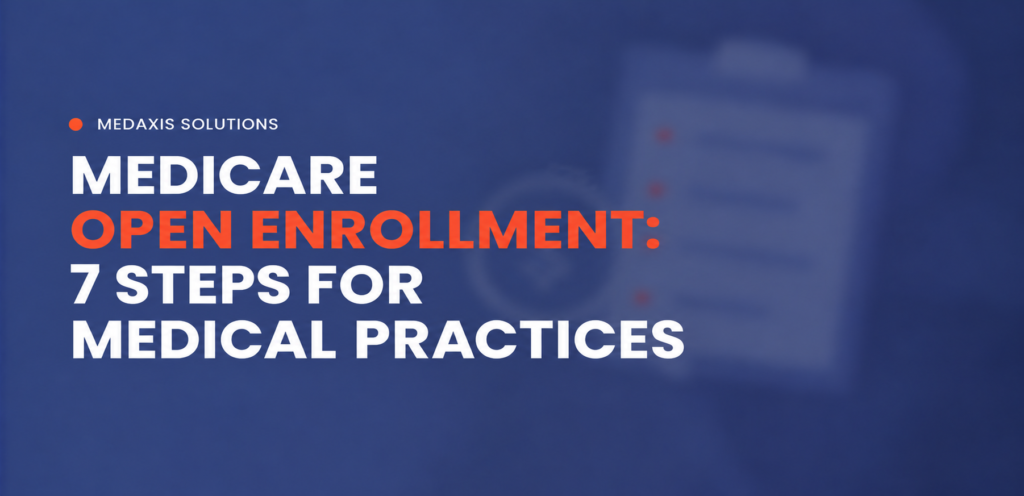 Medicare Open Enrollment: 7 Steps for Medical Practices